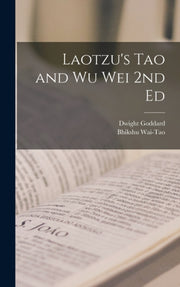 Laotzu's Tao And Wu Wei 2nd Ed