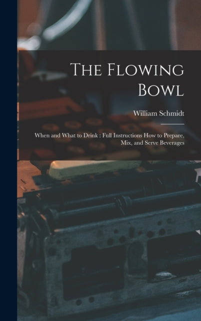 The Flowing Bowl: When And What To Drink