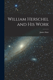 William Herschel And His Work
