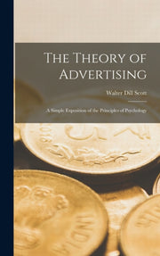 The Theory Of Advertising: A Simple Expo By Scott, Walter Dill