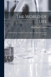 The World Of Life  A Manifestation Of Cr By Wallace, Alfred Russ