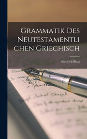 Grammatik Des Neutestamentlichen Griechi