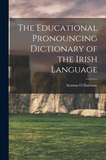 The Educational Pronouncing Dictionary O By Duirinne, Seamus O