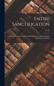 Entire Sanctification: A Second Blessing