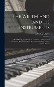 The Wind-band And Its Instruments: Their