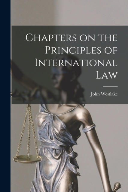 Chapters On The Principles Of Internatio