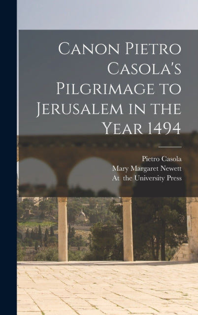 Canon Pietro Casola's Pilgrimage To Jeru
