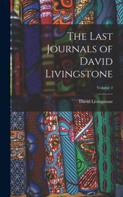 The Last Journals Of David Livingstone