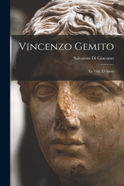 Vincenzo Gemito: La Vita, L'opera