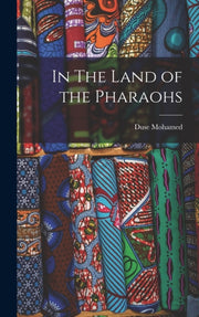 In The Land Of The Pharaohs By Mohamed, Duse