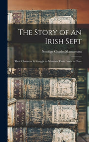 Story Of An Irish Sept: Their Charac