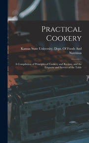 Practical Cookery: A Compilation Of Prin