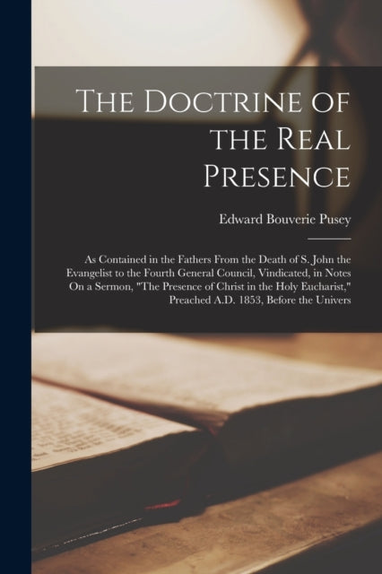 The Doctrine Of The Real Presence: As Co