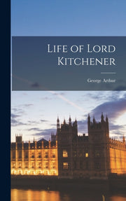 Life Of Lord Kitchener