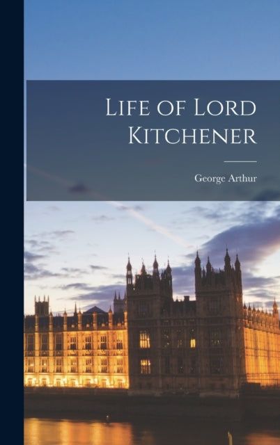 Life Of Lord Kitchener