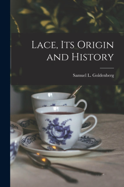 Lace, Its Origin And History