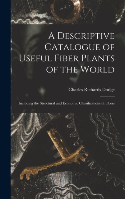 A Descriptive Catalogue Of Useful Fiber