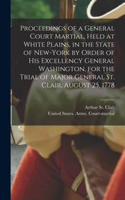 Proceedings Of A General Court Martial, By St. Clair, Arthur