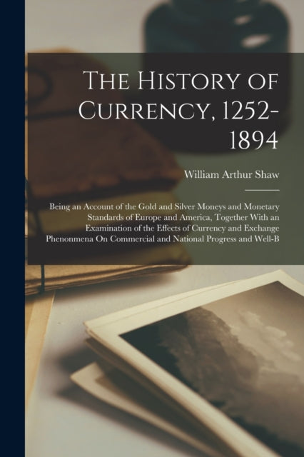 The History Of Currency, 1252-1894: Bein