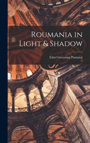 Roumania In Light   Shadow