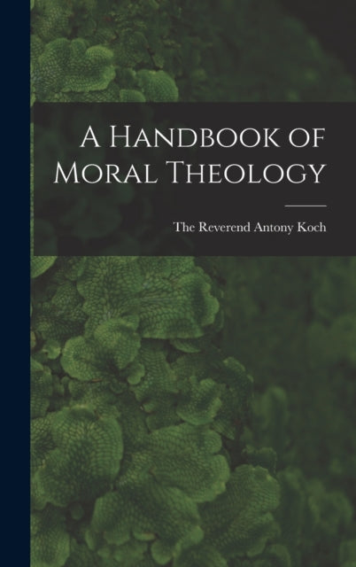 A Handbook Of Moral Theology