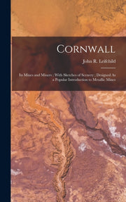 Cornwall: Its Mines And Miners   With Sk