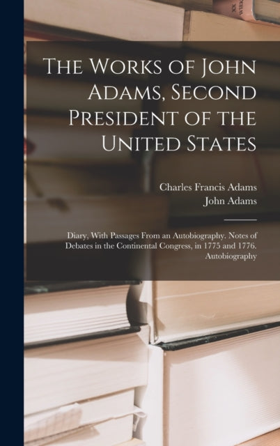 The Works Of John Adams, Second Presiden
