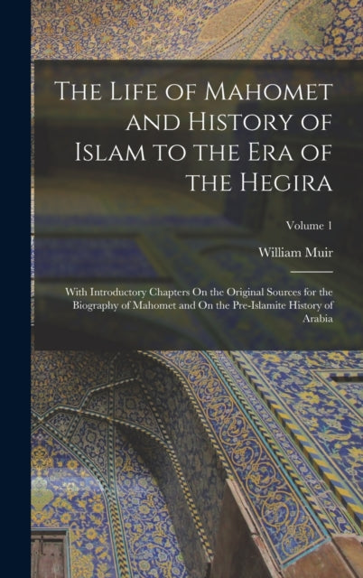 The Life Of Mahomet And History Of Islam