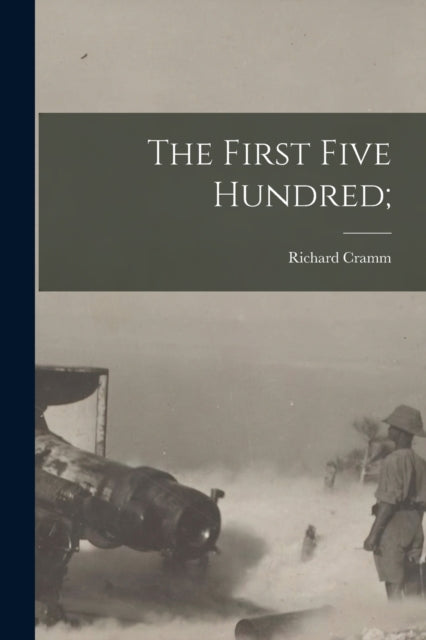 The First Five Hundred