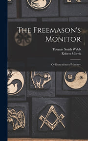 The Freemason's Monitor: Or Illustration