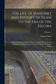 The Life Of Mahomet And History Of Islam By Muir, William
