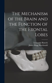 The Mechanism Of The Brain And The Funct By Bianchi, Leonardo