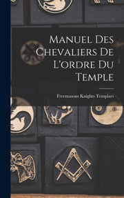 Manuel Des Chevaliers De L'ordre Du Temp
