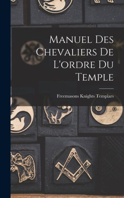 Manuel Des Chevaliers De L'ordre Du Temp