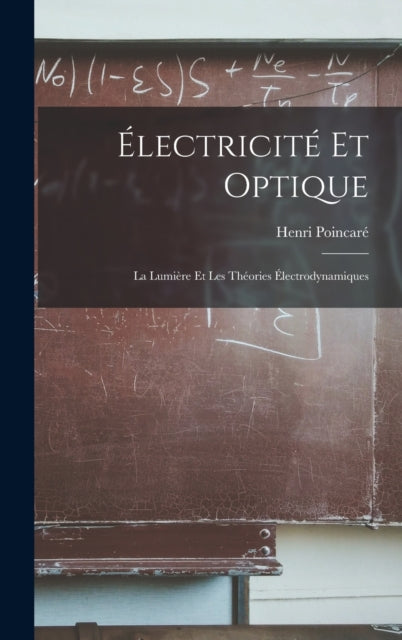 Lectricit  Et Optique: La Lumi Re Et Le