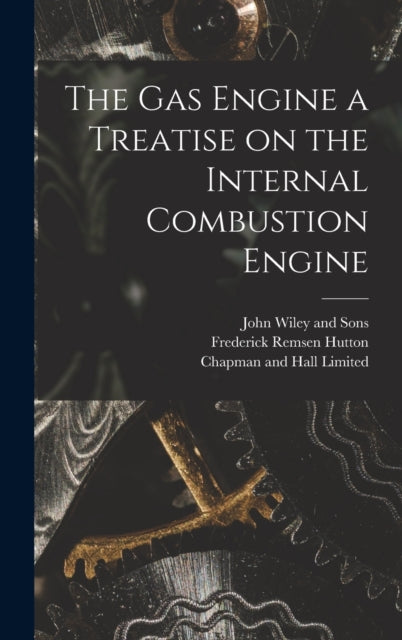 The Gas Engine A Treatise On The Interna