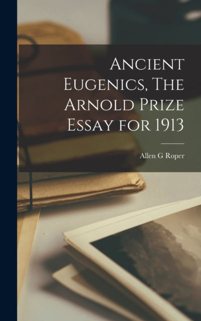 Ancient Eugenics, The Arnold Prize Essay