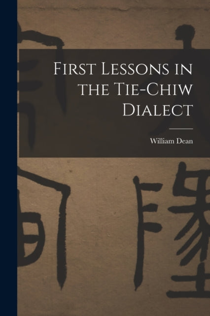 First Lessons In The Tie-chiw Dialect