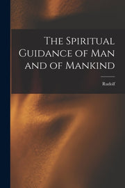 The Spiritual Guidance Of Man And Of Man By Steiner, Rudolf 1861