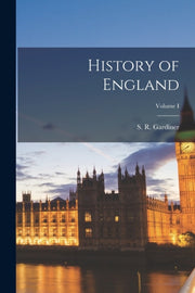 History Of England  Volume I By Gardiner, S. R.