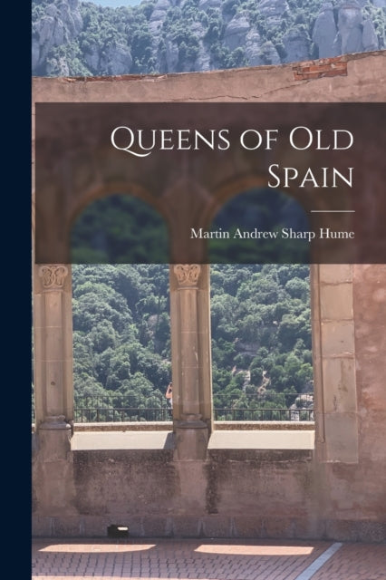 Queens Of Old Spain