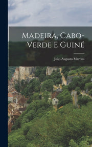 Madeira, Cabo-verde E Guin