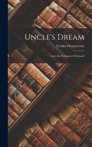 Uncle's Dream: And, The Permanent Husban