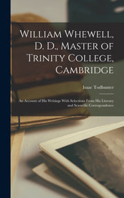 William Whewell, D. D., Master Of Trinit