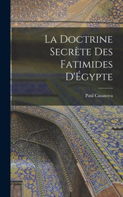 La Doctrine Secr Te Des Fatimides D' Gyp