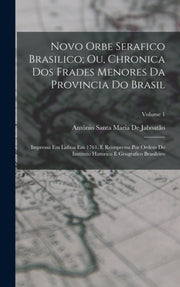 Novo Orbe Serafico Brasilico  Ou, Chroni