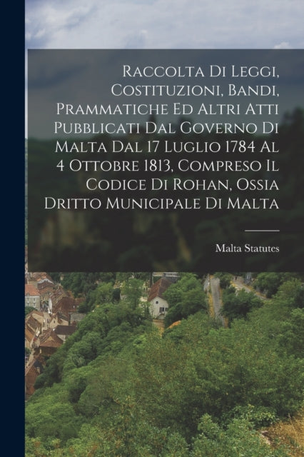 Raccolta Di Leggi, Costituzioni, Bandi,
