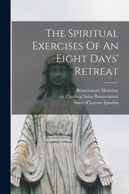 Spiritual Exercises Of An Eight Days