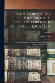The History Of The Holy, Military, Sover By Taaffe, John