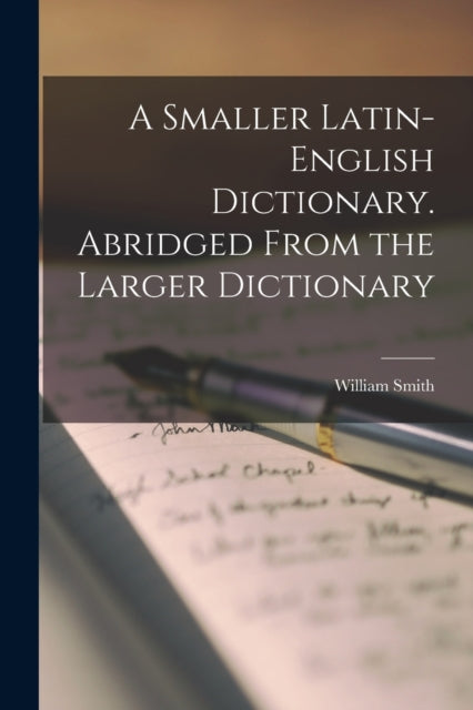 A Smaller Latin-english Dictionary. Abri